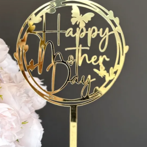 3 CIRCLE HAPPY MOTHER'S DAY TOPPER - GOLD SCRIPT W/BUTTERFLIES
