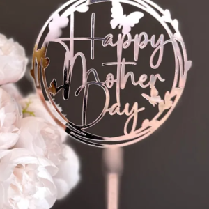 3 CIRCLE HAPPY MOTHER'S DAY TOPPER - ROSE GOLD SCRIPT W/BUTTERFLIES